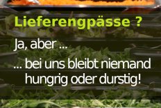 Trotz Lieferengpässen bleibt niemand hungrig oder durstig